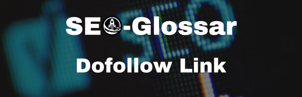 SEO Glossarbeitrag Dofollow Link