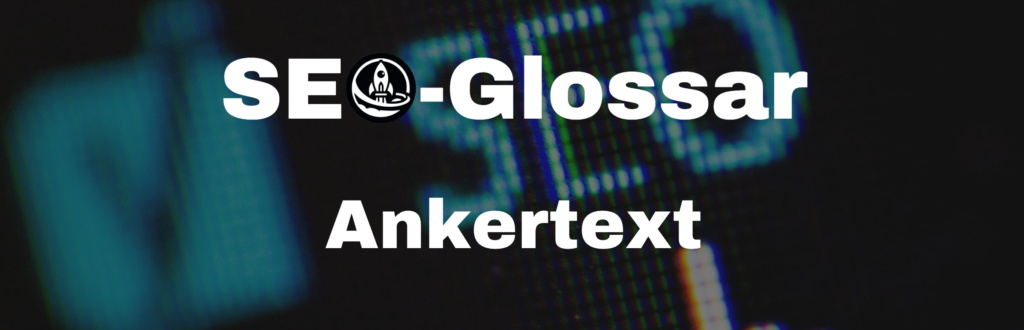 SEO Glossarbeitrag über Ankertext