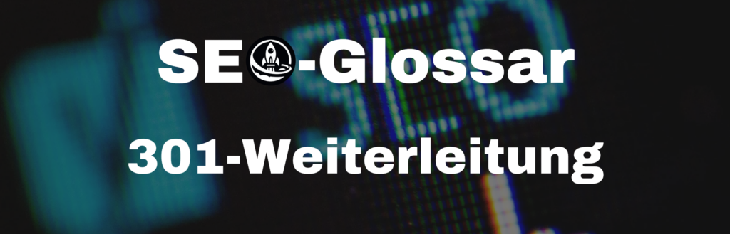 SEO Glossarbeitrag 301 Weiterleitung