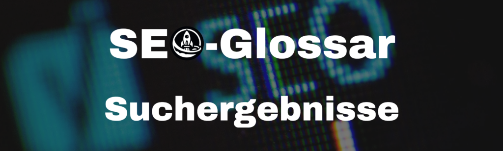 SEO Glossarbeitrag über Suchmaschinen Suchergebnisse