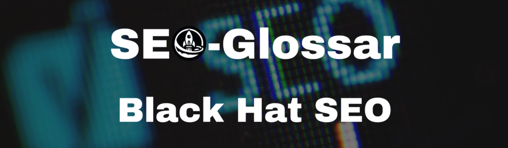 Black Hat SEO SEO Glossarbeitrag von RocketRank SEO